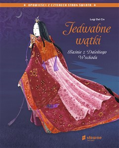 Obrazek Jedwabne wątki Baśnie z Dalekiego Wschodu