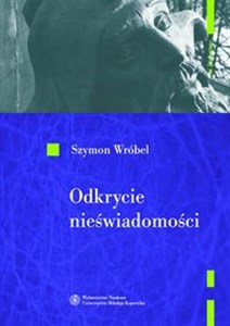 Obrazek Odkrycie nieświadomości. Czy destrukcja kartezjańskiego pojęcia podmiotu poznającego?