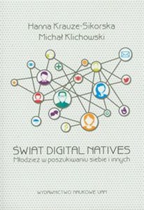 Picture of Świat digital natives Młodzież w poszukiwaniu siebie i innych