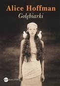 Gołębiarki... - Alice Hoffman -  Książka z wysyłką do UK