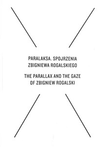 Obrazek Paralaksa. Spojrzenia Zbigniewa Rogalskiego