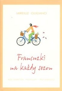 Obrazek Francuzki na każdy sezon Rok sekretów, przepisów i przyjemności