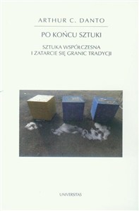 Obrazek Po końcu sztuki Sztuka współczesna i zatarcie się granic tradycji