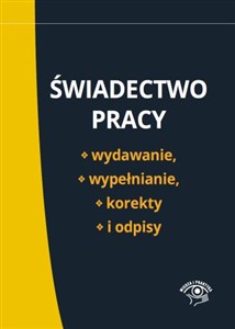 Obrazek Świadectwo pracy Wydawanie, wypełnianie, korekty i odpisy