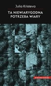 Polska książka : Ta niewiar... - Julia Kristeva