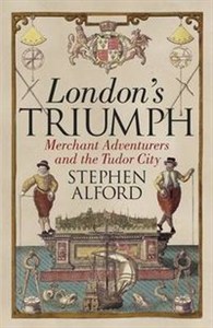 Picture of London's Triumph Merchant Adventurers and the Tudor City