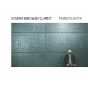 Zobacz : Transatlan... - Dominik Bukowski Quartet