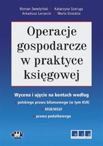 Obrazek Operacje gospodarcze w praktyce księgowej Wycena i ujęcie na kontach według polskiego prawa bilansowego