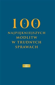 Obrazek 100 najpiękniejszych modlitw w trudnych sprawach