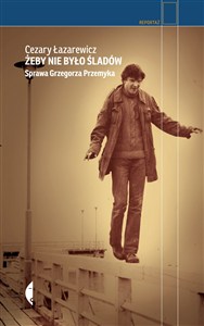 Obrazek Żeby nie było śladów Sprawa Grzegorza Przemyka