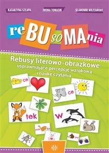 Obrazek Rebusomania Rebusy literowo-obrazkowe usprawniające percepcję wzrokową i naukę czytania