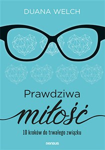 Obrazek Prawdziwa miłość 10 kroków do trwałego związku