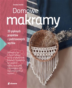 Obrazek Domowe makramy 20 pięknych projektów z podstawowych węzłów