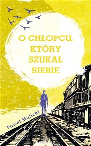 Obrazek O chłopcu, który szukał siebie