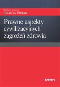 Picture of Prawne aspekty cywilizacyjnych zagrożeń zdrowia