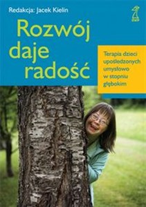 Picture of Rozwój daje radość Terapia dzieci upośledzonych umysłowo w stopniu głębokim