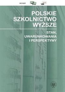 Obrazek Polskie szkolnictwo wyższe Stan, uwarunkowania i perspektywy.
