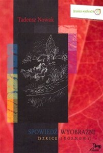 Obrazek Spowiedź wyobraźni Szkice i rozmowy