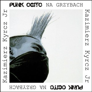 Obrazek Punk Ogito na grzybach