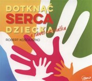 Obrazek [Audiobook] Dotknąć serca dziecka, a nawet nastolatka