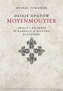 Obrazek Dzieje Opatów Moyenmoutier. Święci i relikwie w narracji o historii klasztoru