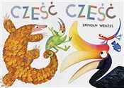 Książka : Cześć cześ... - Brendan Wenzel