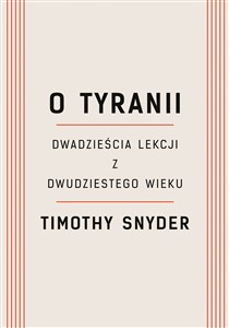 Picture of O tyranii Dwadzieścia lekcji z dwudziestego wieku
