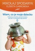 Wiem co je... - Mikołaj Spodaryk, Elżbieta Gabrowska - Ksiegarnia w UK