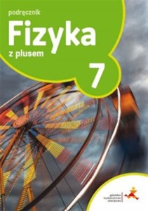 Obrazek Fizyka z plusem 7 Podręcznik Szkoła podstawowa