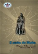 Z nieba do... - Zbigniew W. Kowalewski, Sławomir M. Kozak -  foreign books in polish 