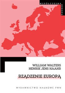 Obrazek Rządzenie Europą Dyskurs, rządomyślność i integracja europejska.