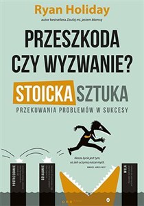Obrazek Przeszkoda czy wyzwanie? Stoicka sztuka przekuwania problemów w sukcesy