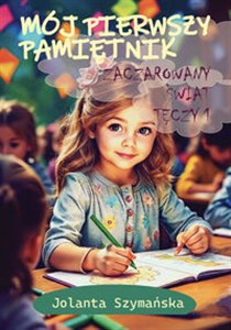 Obrazek Mój pierwszy pamiętnik Zaczarowany świat tęczy. Część 1