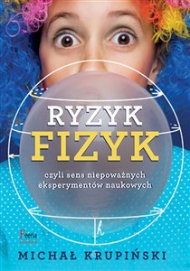Obrazek Ryzyk-fizyk czyli sens niepoważnych eksperymentów
