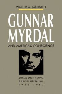 Obrazek Gunnar Myrdal and America's Conscience Social Engineering and Racial Liberalism, 1938-1987
