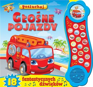 Obrazek Posłuchaj! Głośne pojazdy 18 fantastycznych dźwięków
