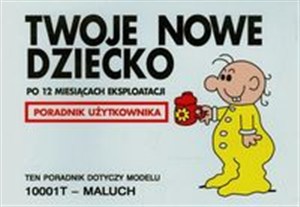 Obrazek Twoje nowe dziecko po 12 miesiącach eksploatacji Poradnik użytkownika