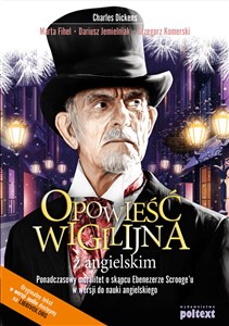 Obrazek Opowieść wigilijna z angielskim Ponadczasowy moralitet o skąpcu Ebenezerze Scrooge'u w wersji do nauki angielskiego