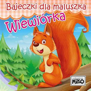 Obrazek Wiewiórka. Bajeczki dla maluszka