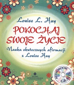 Obrazek Pokochaj swoje życie + CD Nauka skutecznych afirmacji z Louise Hay