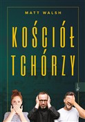 Polska książka : Kościół tc... - Matt Walsh