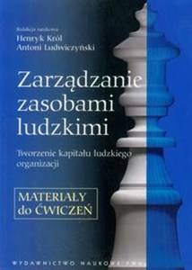 Obrazek Zarządzanie zasobami ludzkimi Tworzenie kapitału ludzkiego organizacji. Materiały do ćwiczeń.
