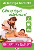 Chcę żyć z... - Jadwiga Górnicka -  books from Poland