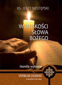 Obrazek W bliskości słowa Bożego Homilie wybrane