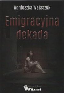 Picture of Emigracyjna dekada