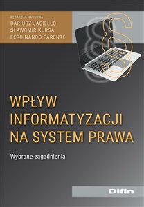 Obrazek Wpływ informatyzacji na system prawa Wybrane zagadnienia