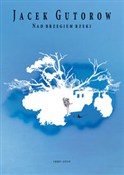 Nad brzegi... - Jacek Gutorow -  books in polish 