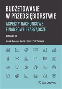 Obrazek Budżetowanie w przedsiębiorstwie Aspekty rachunkowe, finansowe i zarządcze