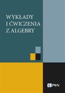 Obrazek Wykłady i ćwiczenia z algebry