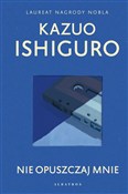 Książka : Nie opuszc... - Kazuo Ishiguro